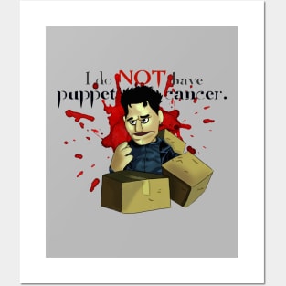 I do not have puppet cancer Posters and Art